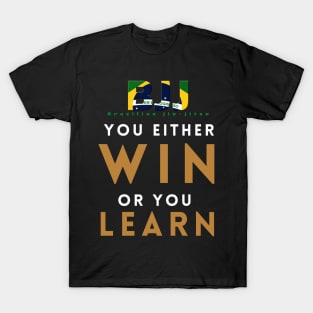 You either win or you learn T-Shirt